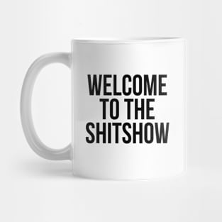 Welcome to the SHITSHOW Mug